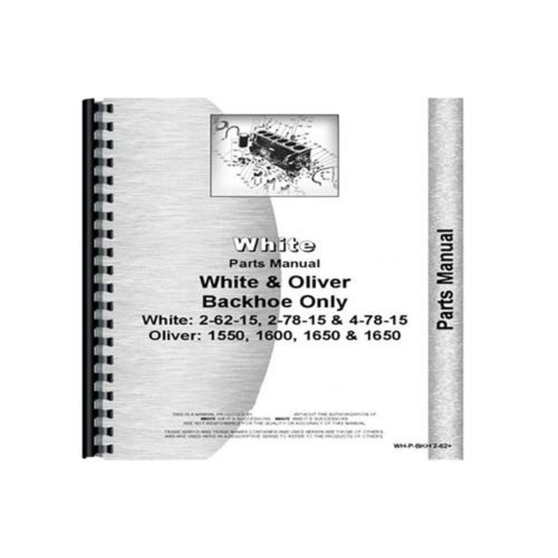 Parts Manual - Backhoe Attachment fits White 2-62-15 fits Oliver 1550 1600 1650