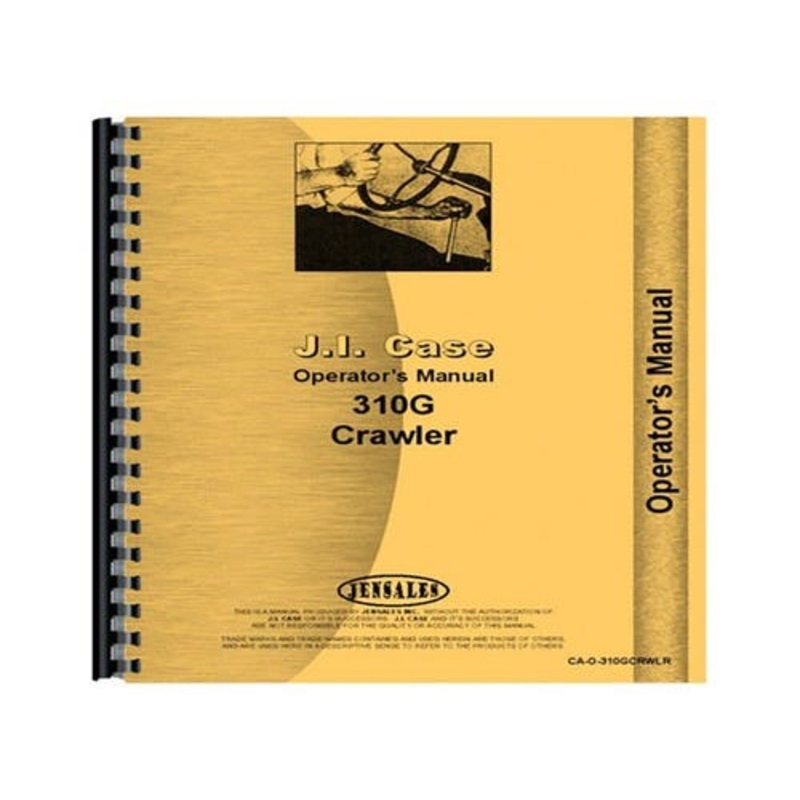 Operator's Manual fits Case 310G 310G
