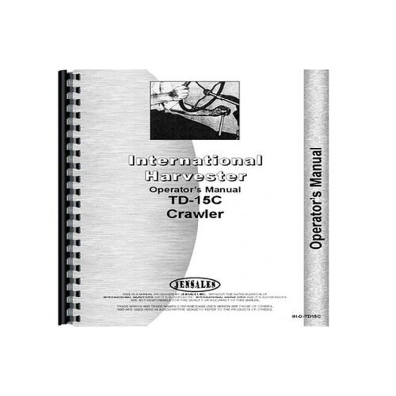 Operator's Manual fits International TD15 TD15